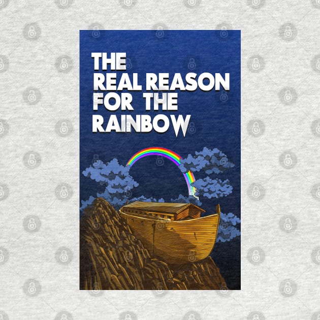 Noah’s Ark...The Real Reason For The Rainbow by CalledandChosenApparel